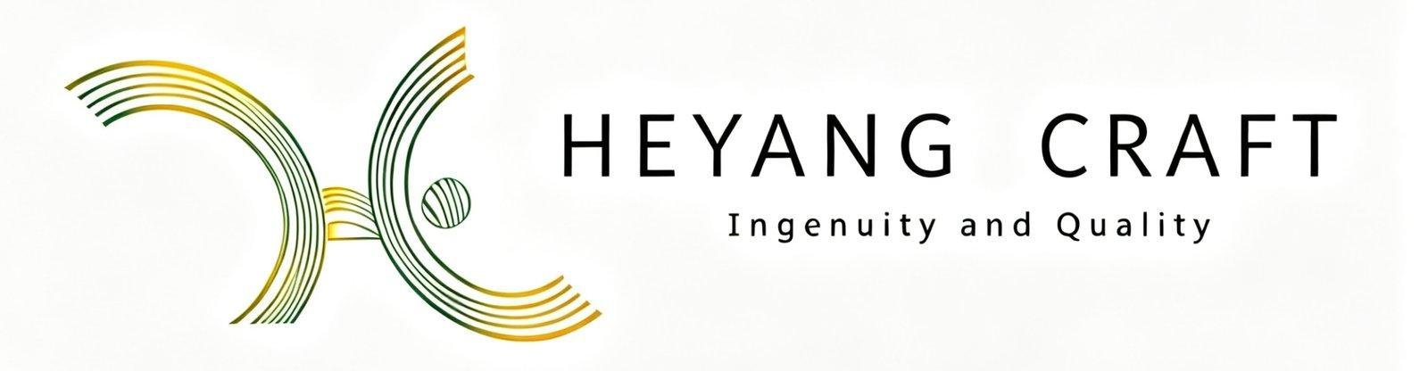 Heyang Craft — Ingenuity and Quality